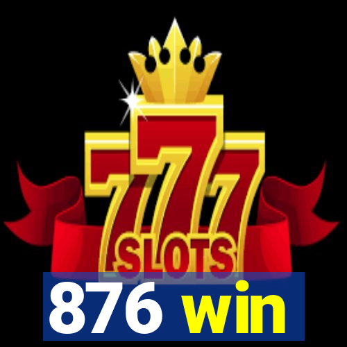 876 win